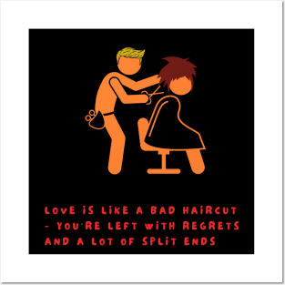 Love is like a bad haircut Posters and Art